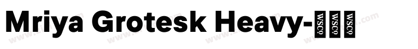 Mriya Grotesk Heavy字体转换
